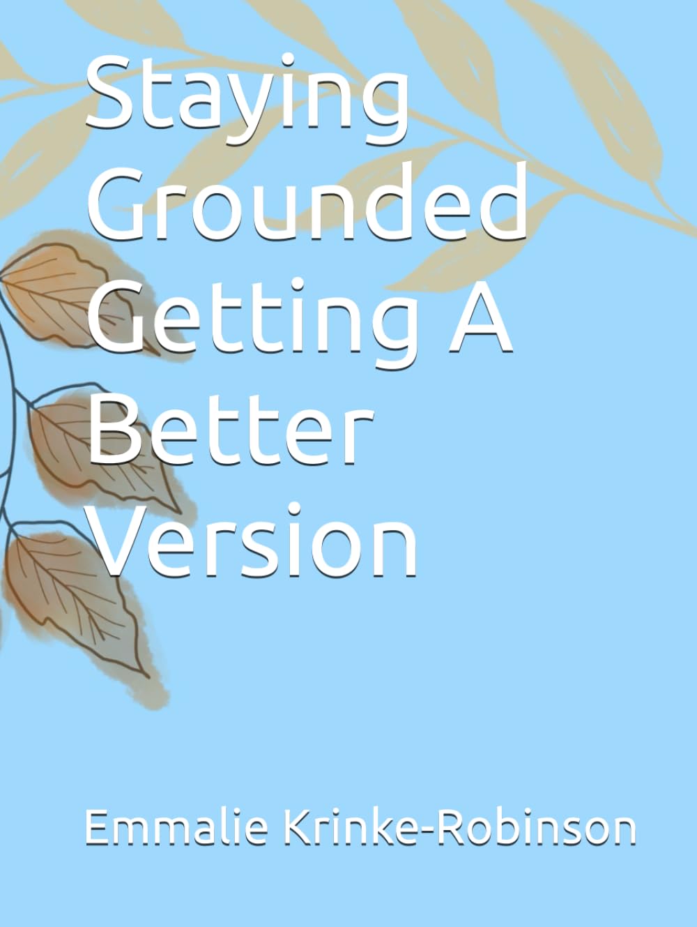 Staying Grounded Getting A Better Version