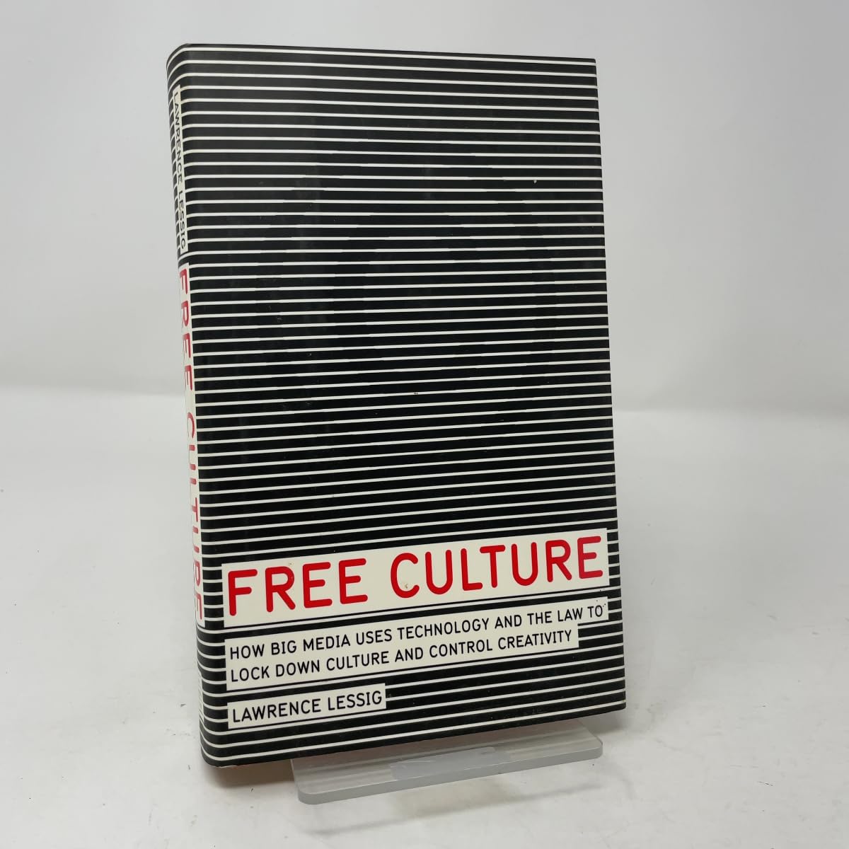 Buy Free Culture: How Big Media Uses Technology and the Law to Lock Down Culture and Control Creativity — BookShops.in