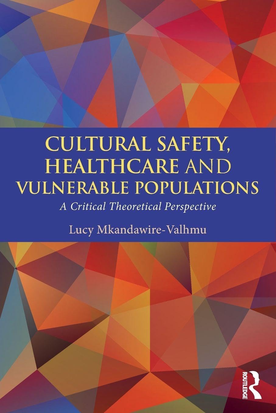 Cultural Safety,Healthcare and Vulnerable Populations: A Critical Theoretical Perspective