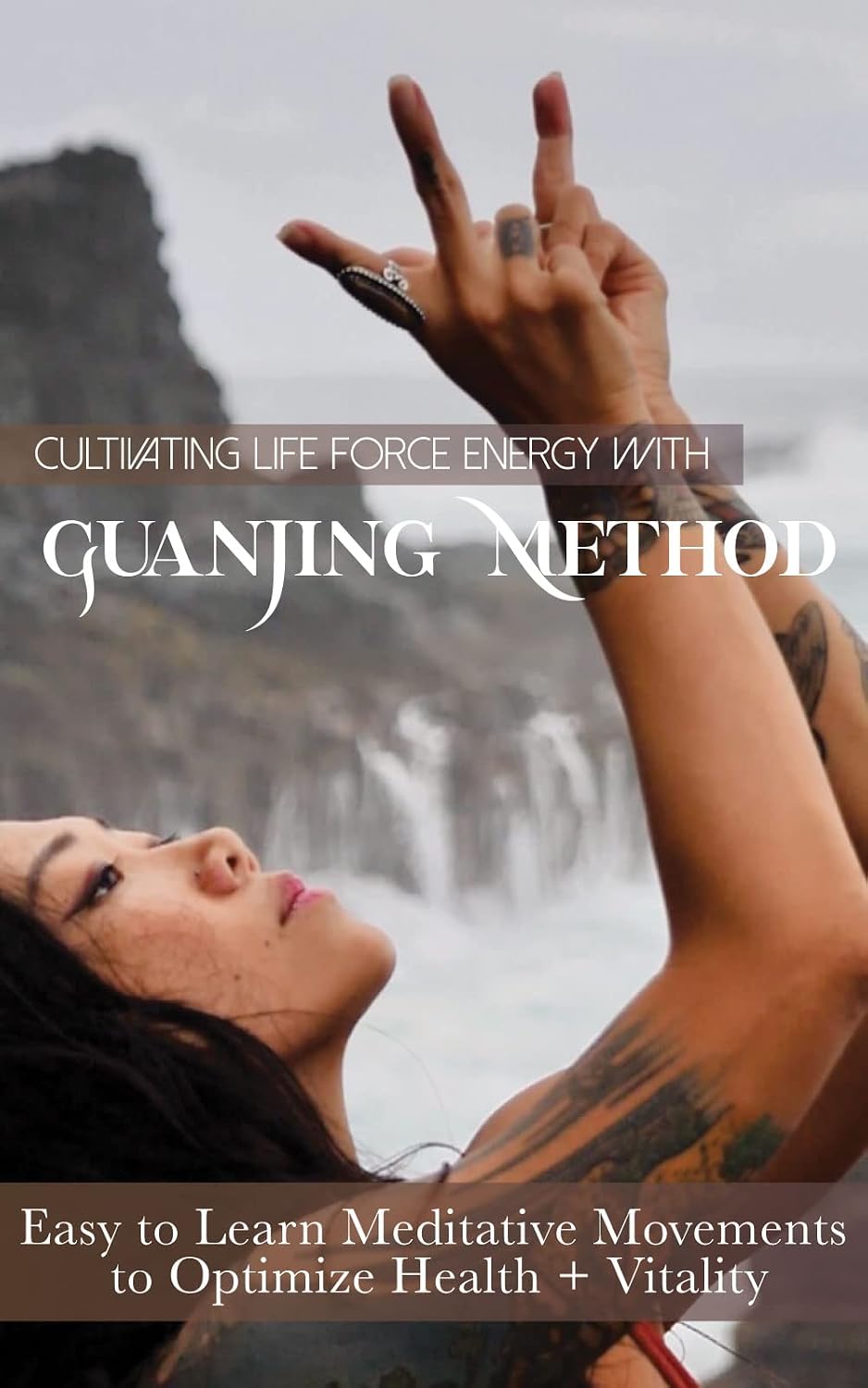 Cultivating Life Force Energy With Guanjing Method