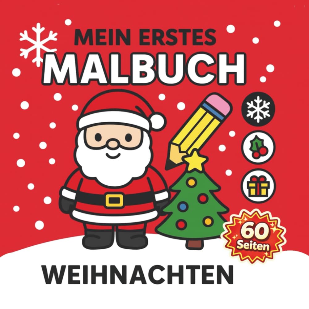 Mein Erstes Malbuch Weihnachten ab 3 Jahren: Weihnachten Ausmalbuch für Kinder – 60 niedliche Weihnachtsbilder zum Ausmalen – schöne, einfache Motive ... mit Stiften und Farben - für die Kleinsten)