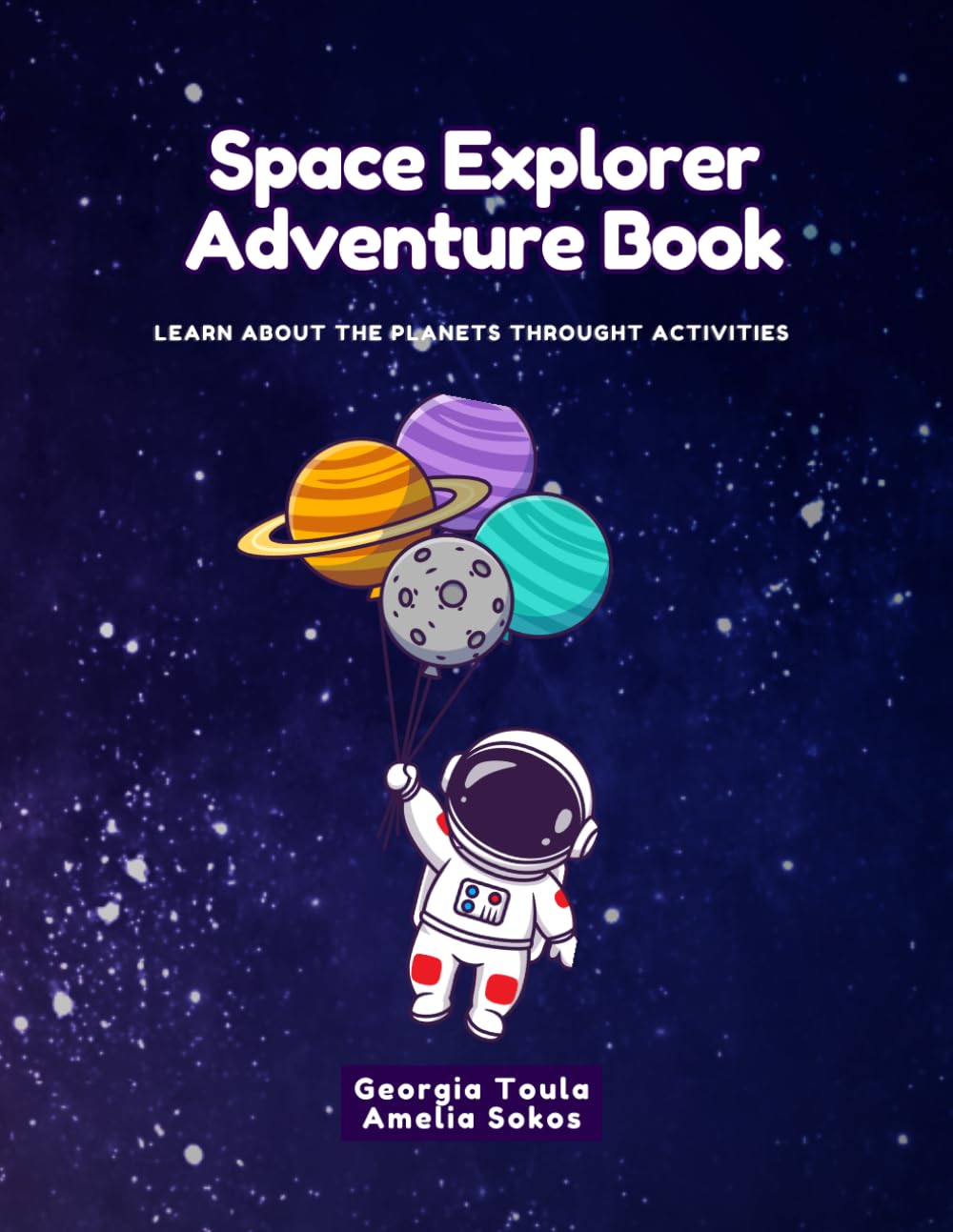 Space Explorer Adventure Book: Learn about the planets throught activities