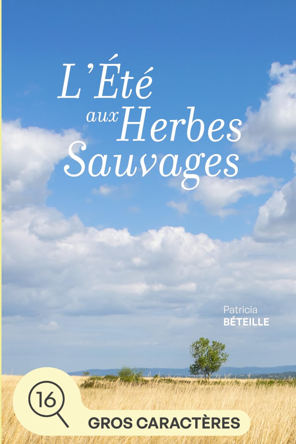 L'été aux herbes sauvages: grands caractères (Le clocher des oiseaux (grands caractères))