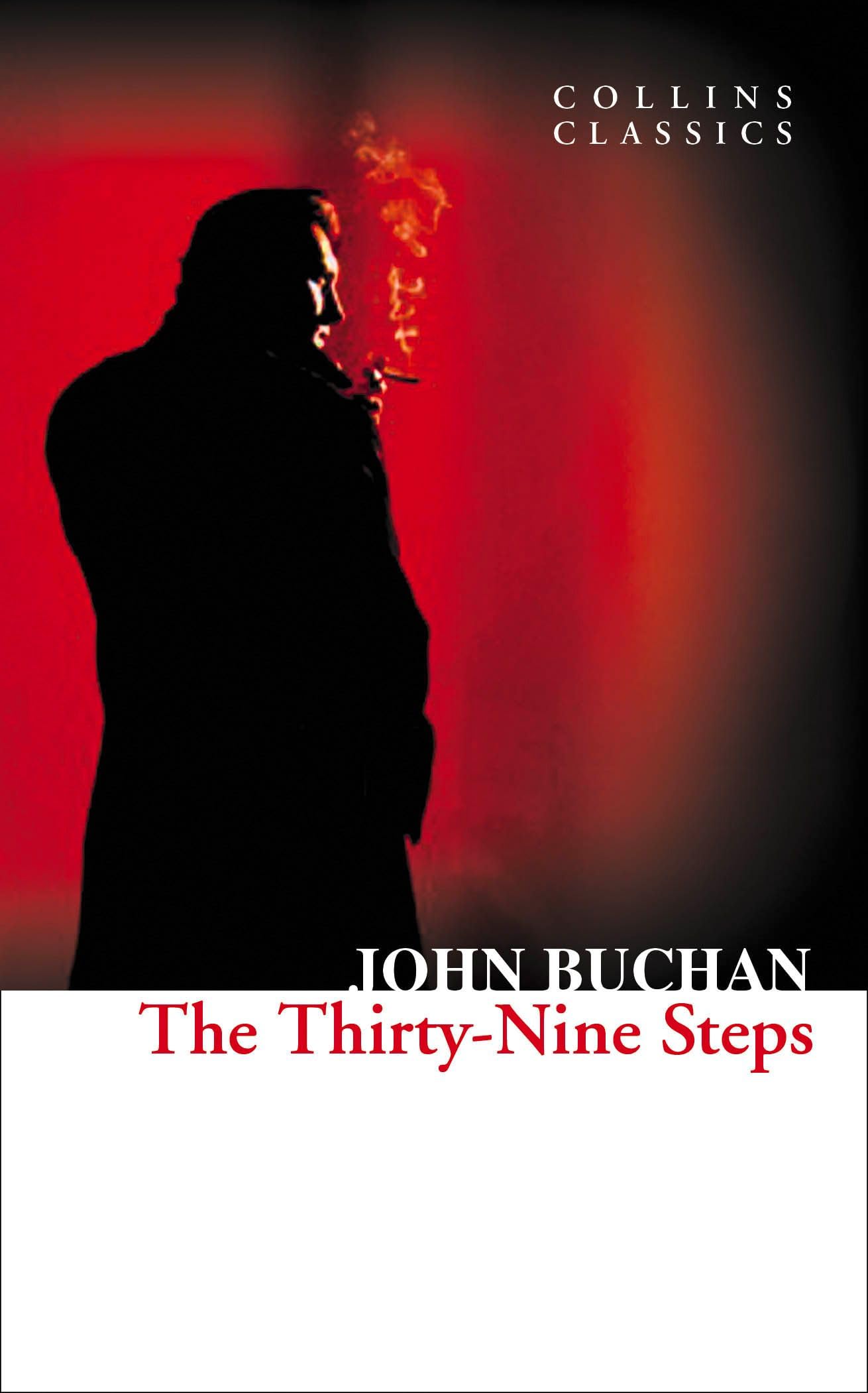 The Thirty-Nine Steps: A Classic British Thriller of Espionage and Adventure (Collins Classics)