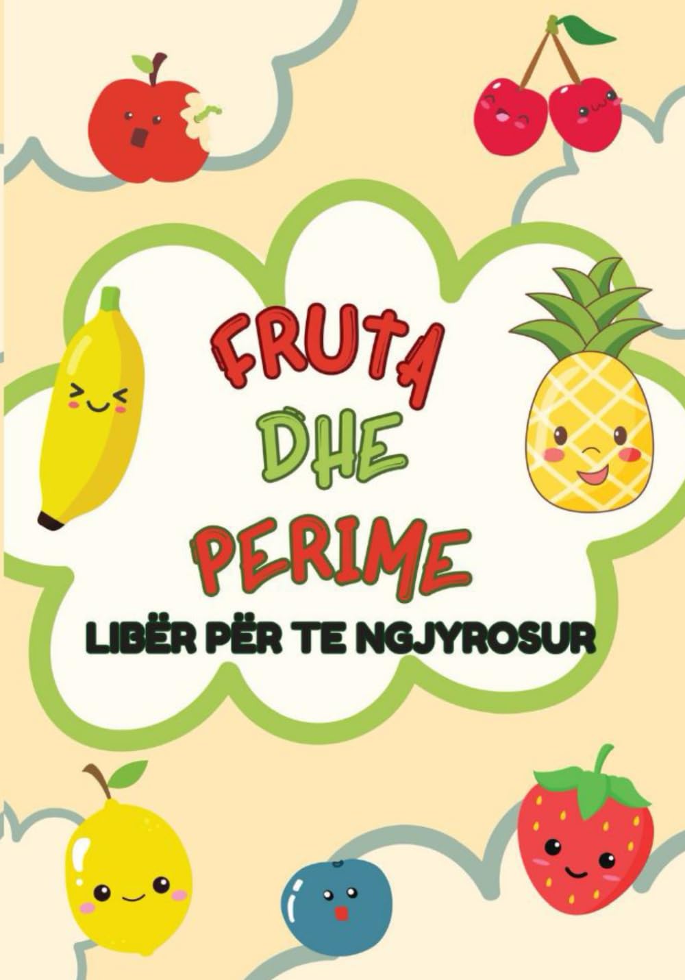 Fruta dhe Perime: Nje Liber per te ngjyrosur dhe per te mesuar Frutat dhe Perimet