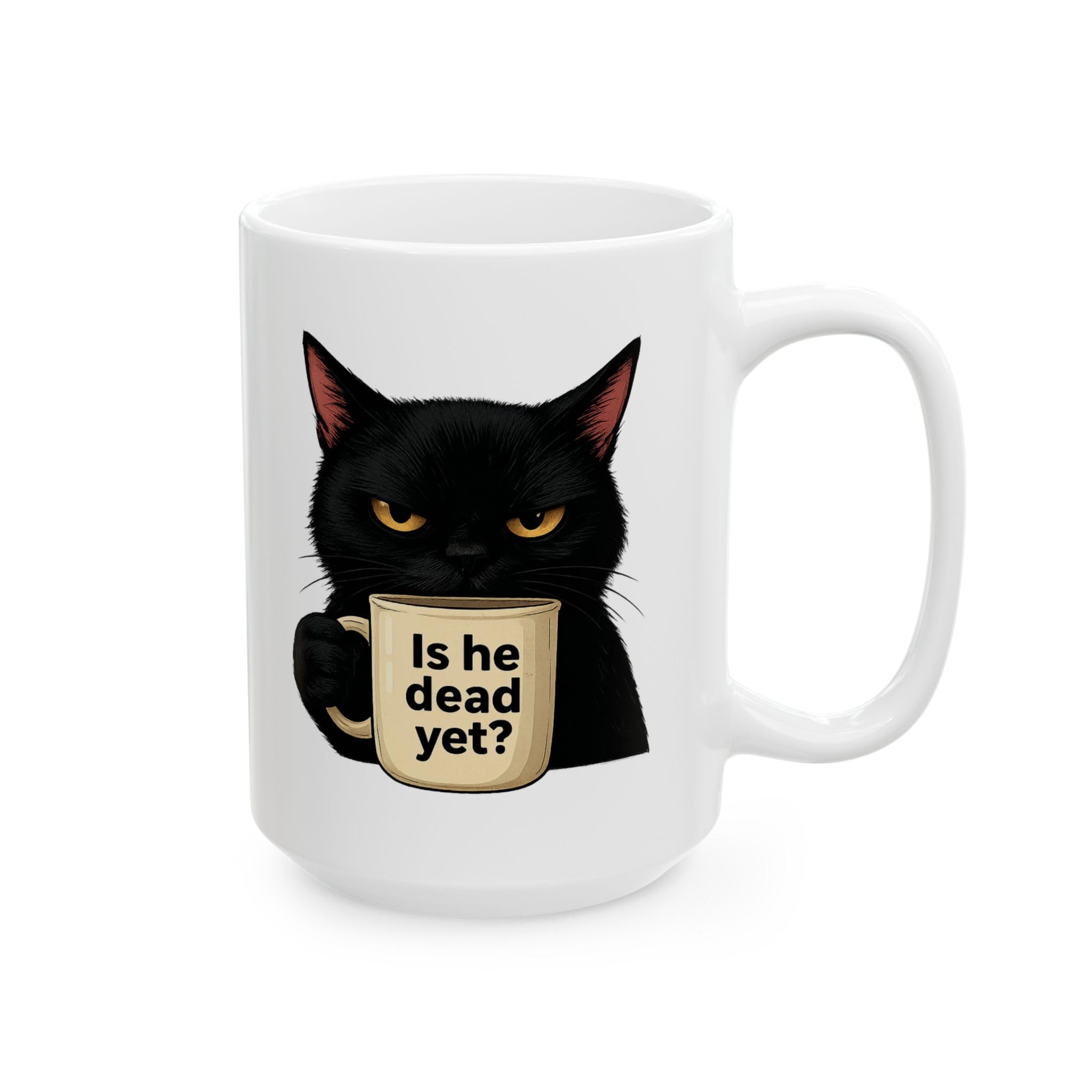 Black Cat Is He Dead Yet Mug Funny Black Cat Mug ...