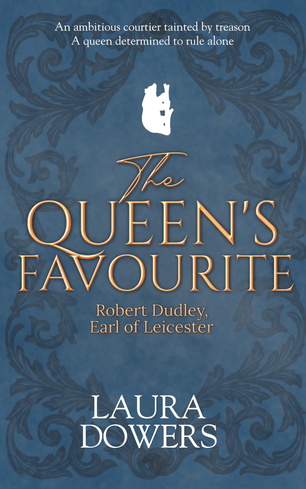 The Queen's Favourite: Robert Dudley, Earl of Leicester: 1 (The Tudor Court)