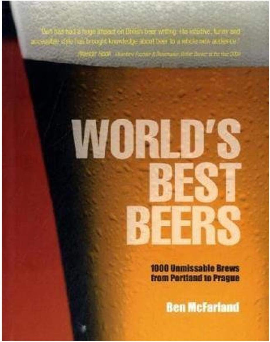 World's Best Beers: One Thousand Craft Brews from Cask to Glass
