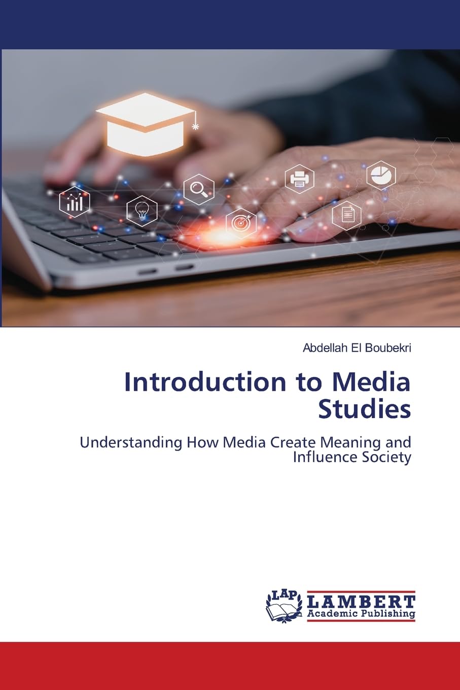 Introduction to Media Studies: Understanding How Media Create Meaning and Influence Society