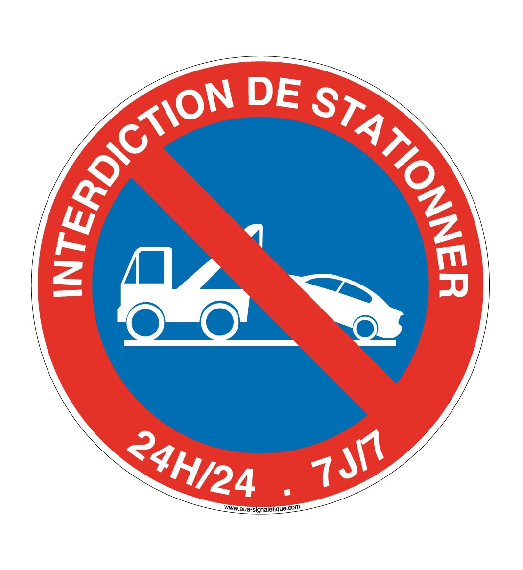 AUA SIGNALETIQUE - Panneau Interdiction de Stationner 24H/24 Et 7J/7 - Ø 230 Mm, Vinyl Adhésif