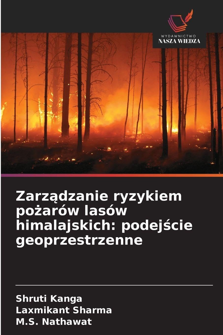 Zarządzanie ryzykiem pożarów lasów himalajskich: podejście geoprzestrzenne