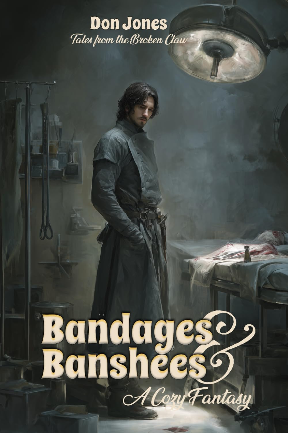 Bandages & Banshees: A Cozy Fantasy (Tales from the Broken Claw)