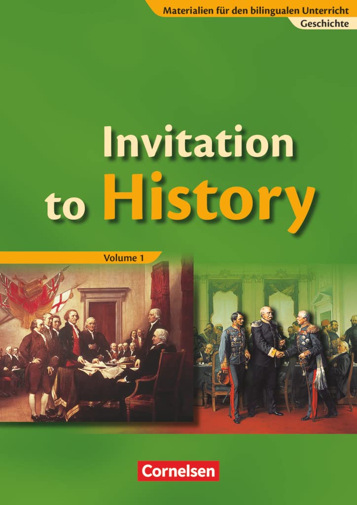 Materialien für den bilingualen Unterricht - Geschichte - Ab 7. Schuljahr: Invitation to History - Volume 1 - From the American Revolution to the First World War - Schulbuch