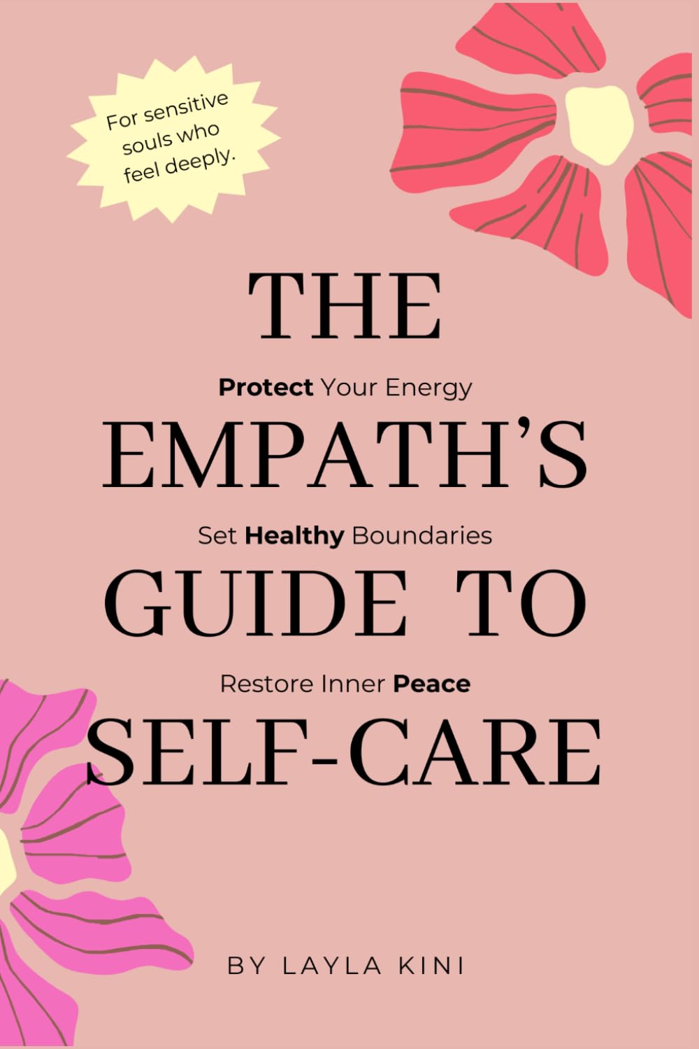 The Empath’s Guide to Self-Care: Protect Your Energy, Set Boundaries, and Restore Inner Peace