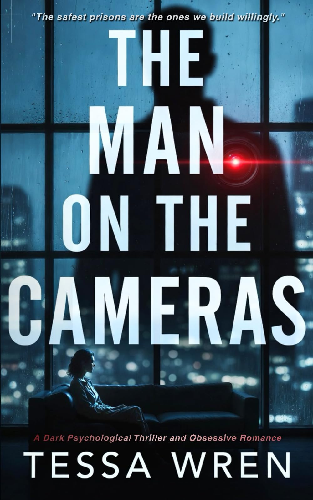 THE MAN ON THE CAMERAS: A Dark Psychological Thriller and Obsessive Romance