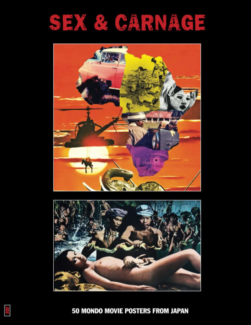 SEX & CARNAGE: 50 Mondo Movie Posters From Japan (The Art of Cinema)