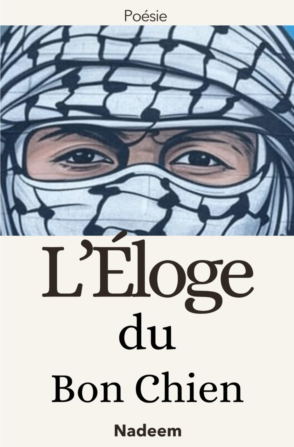 L’Éloge du Bon Chien: Poésie arabe moderne, résistance face aux guerres du Moyen-Orient et aux conflits mondiaux