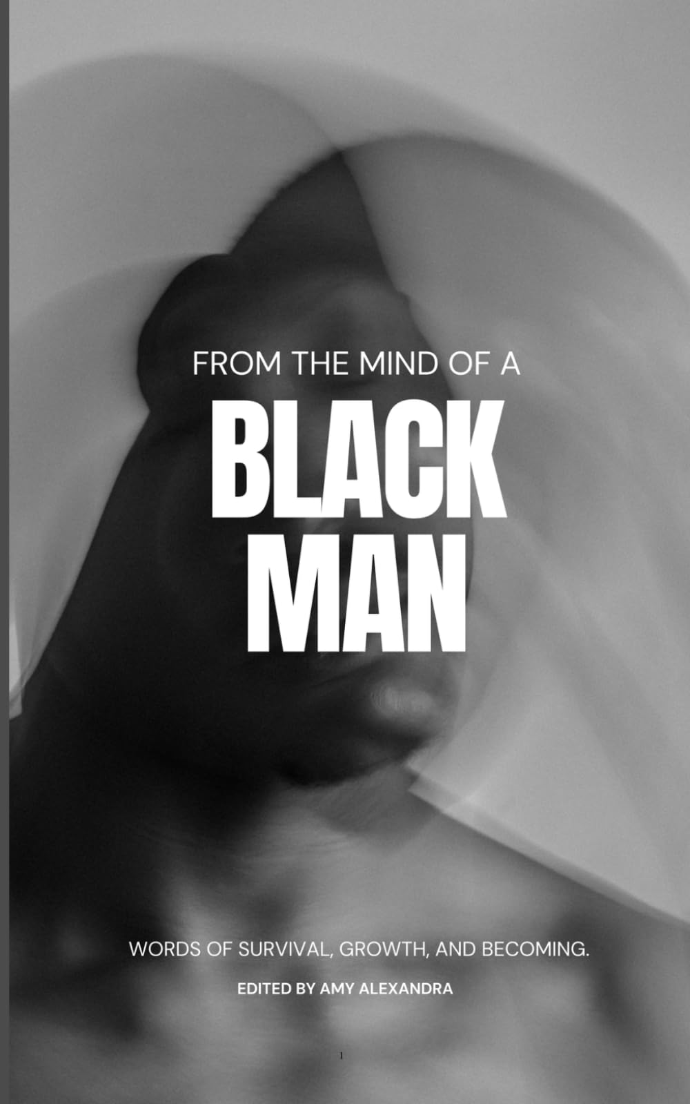 From the Mind of a Black Man: Words of Survival, Growth, and Becoming