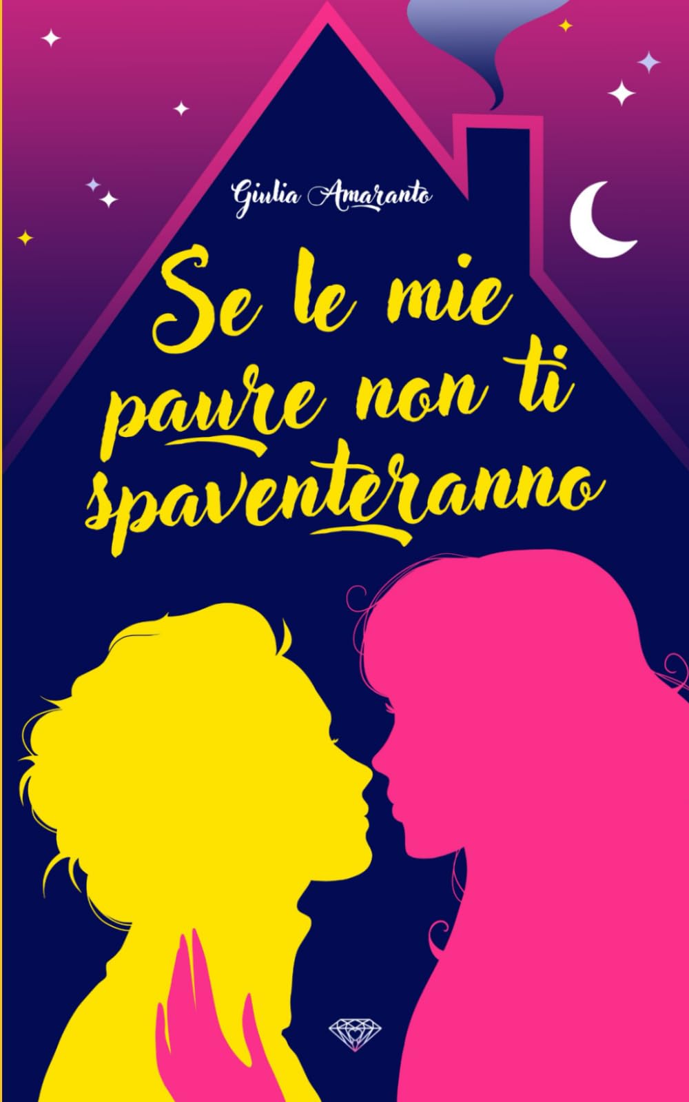 Se le mie paure non ti spaventeranno: Una delicata storia d'amore fra ragazze