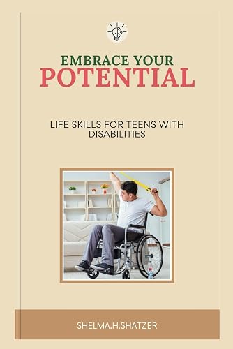 Embrase Your Potential: Life Skills for Teens with Disabilities