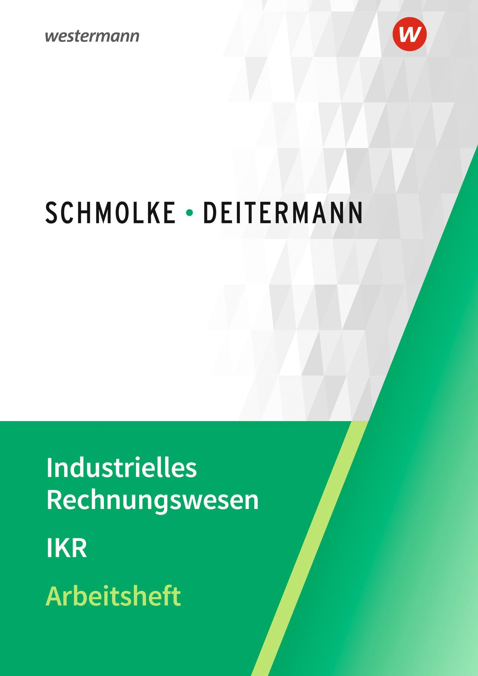 Industrielles Rechnungswesen - IKR: Arbeitsheft