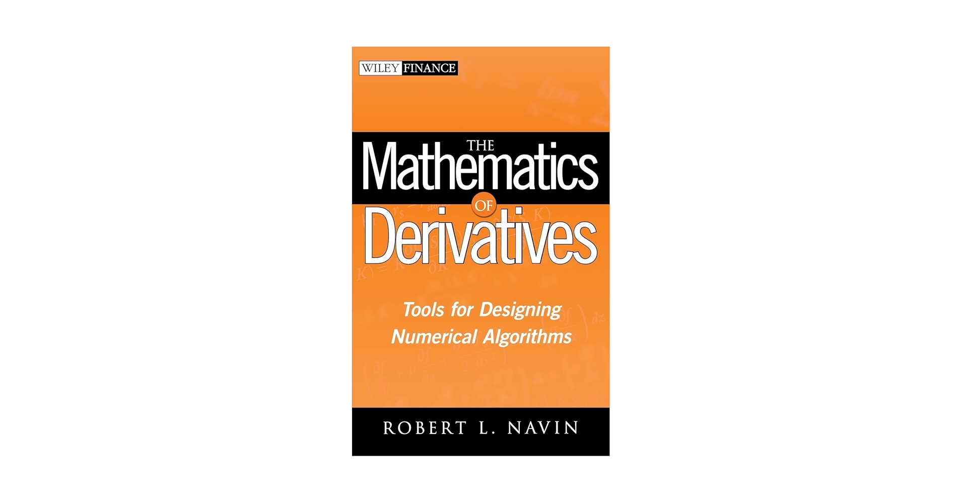 The Mathematics of Derivatives: Tools for Designing