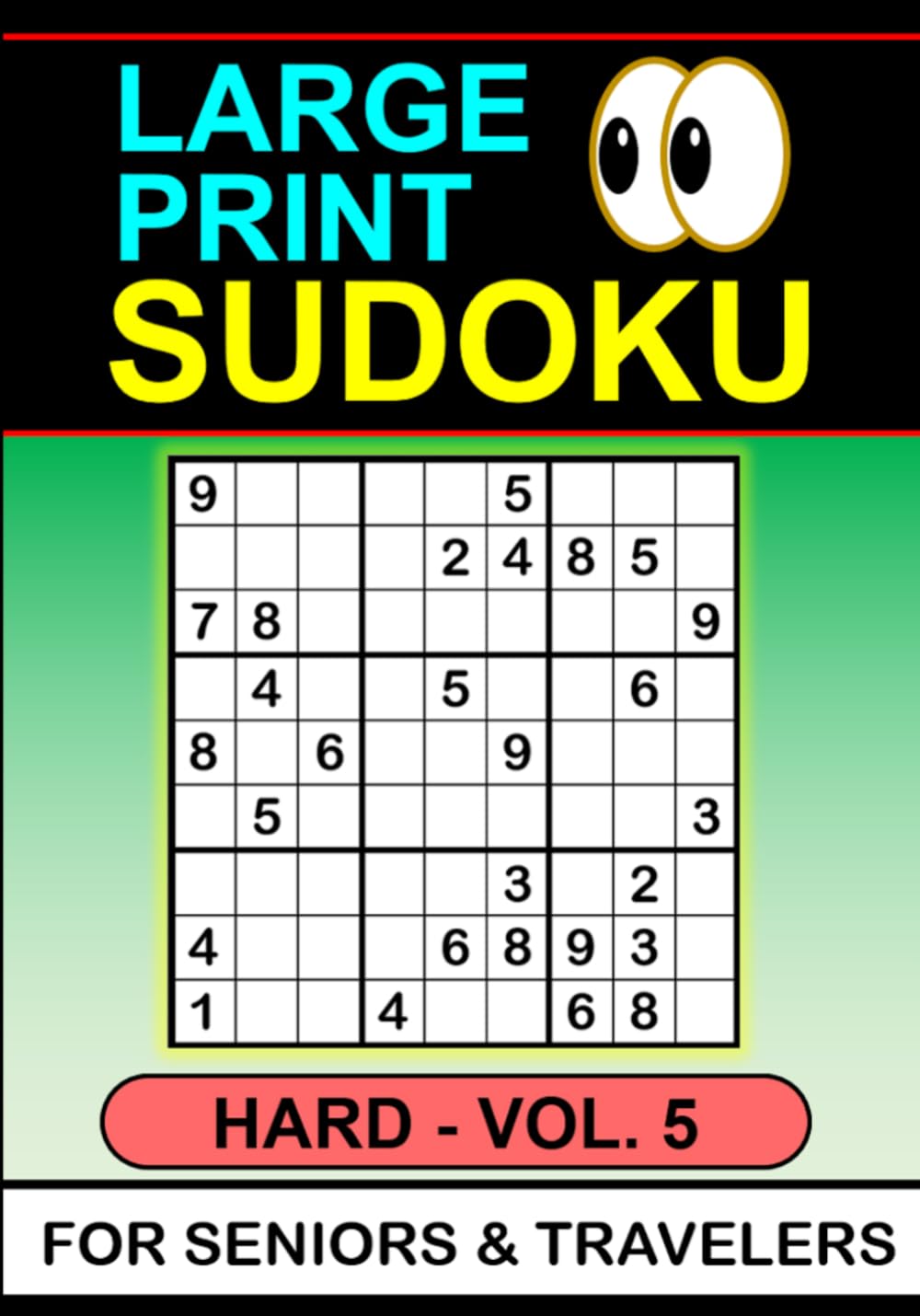 Large Print Sudoku: Hard Vol 5. For Seniors & Travelers (Large Print Sudoku for Seniors & Travelers)