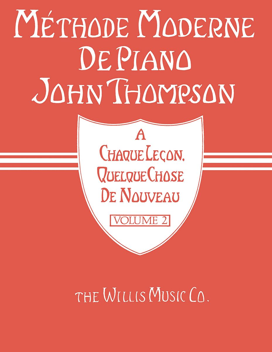 JOHN THOMPSON : METHODE MODERNE DE PIANO JOHN THOMPSON VOLUME 2      Paperback – October 2, 2004