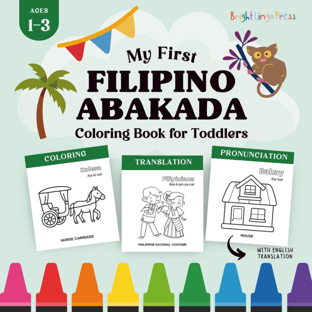 Filipino Alphabet and Numbers Coloring Book: My First Filipino Abakada Coloring Book for Toddlers with English Translation