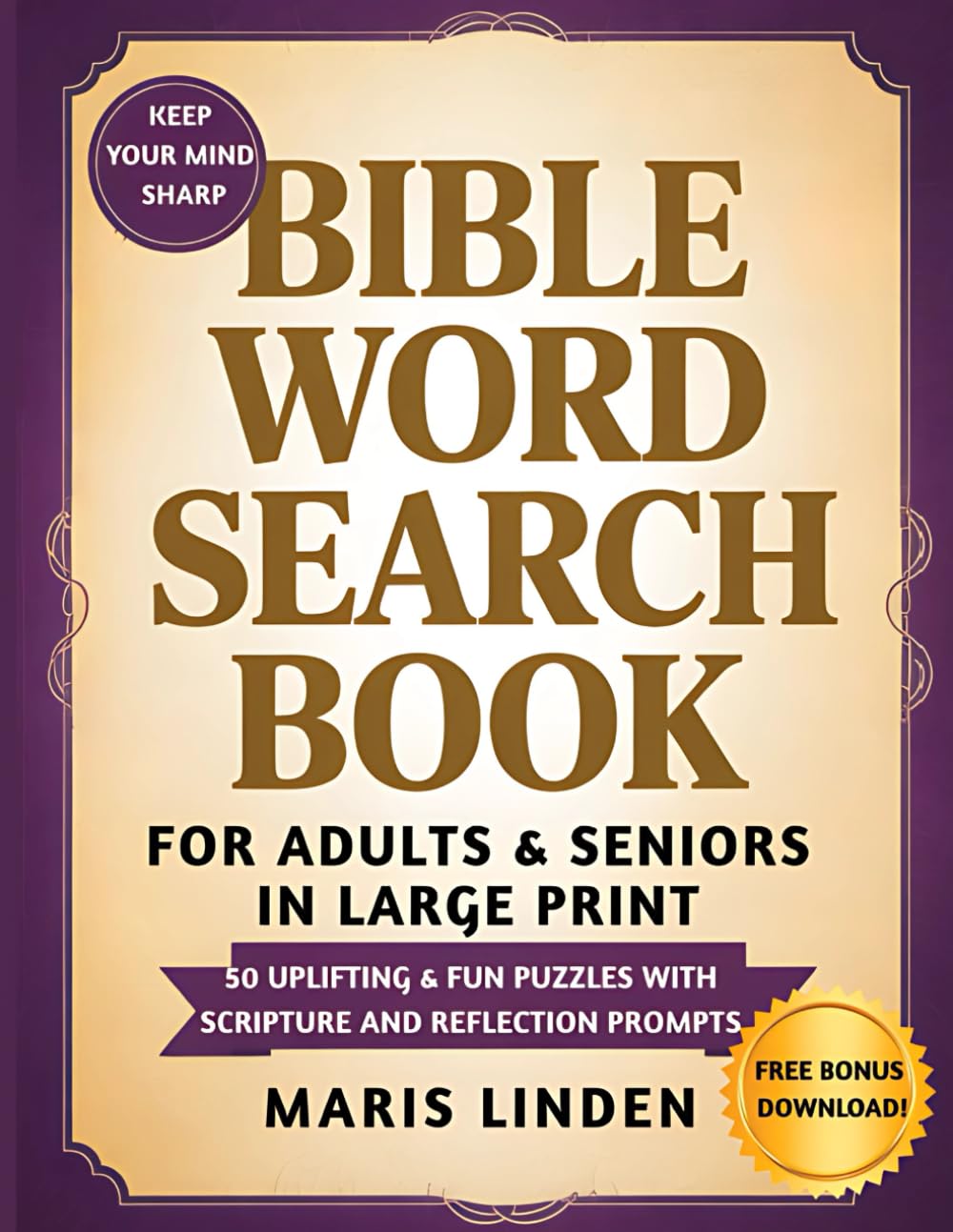 BIBLE WORD SEARCH BOOK FOR ADULTS & SENIORS IN LARGE PRINT: 50 UPLIFTING & FUN PUZZLES WITH SCRIPTURE AND REFLECTION PROMPTS