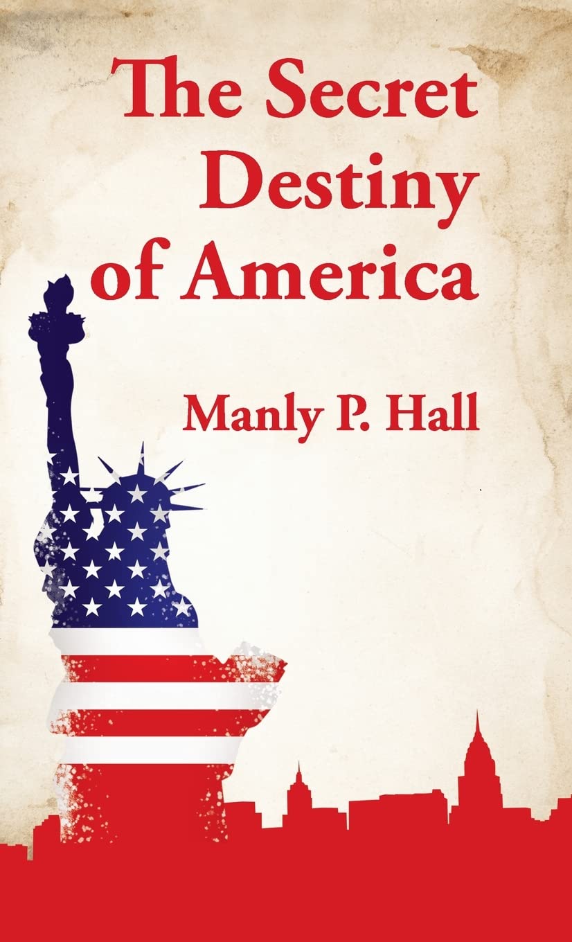 洋書 The Secret Destiny of America by Hall Secret Destiny of America Hardcover: Hall, Manly P: 9781639233762