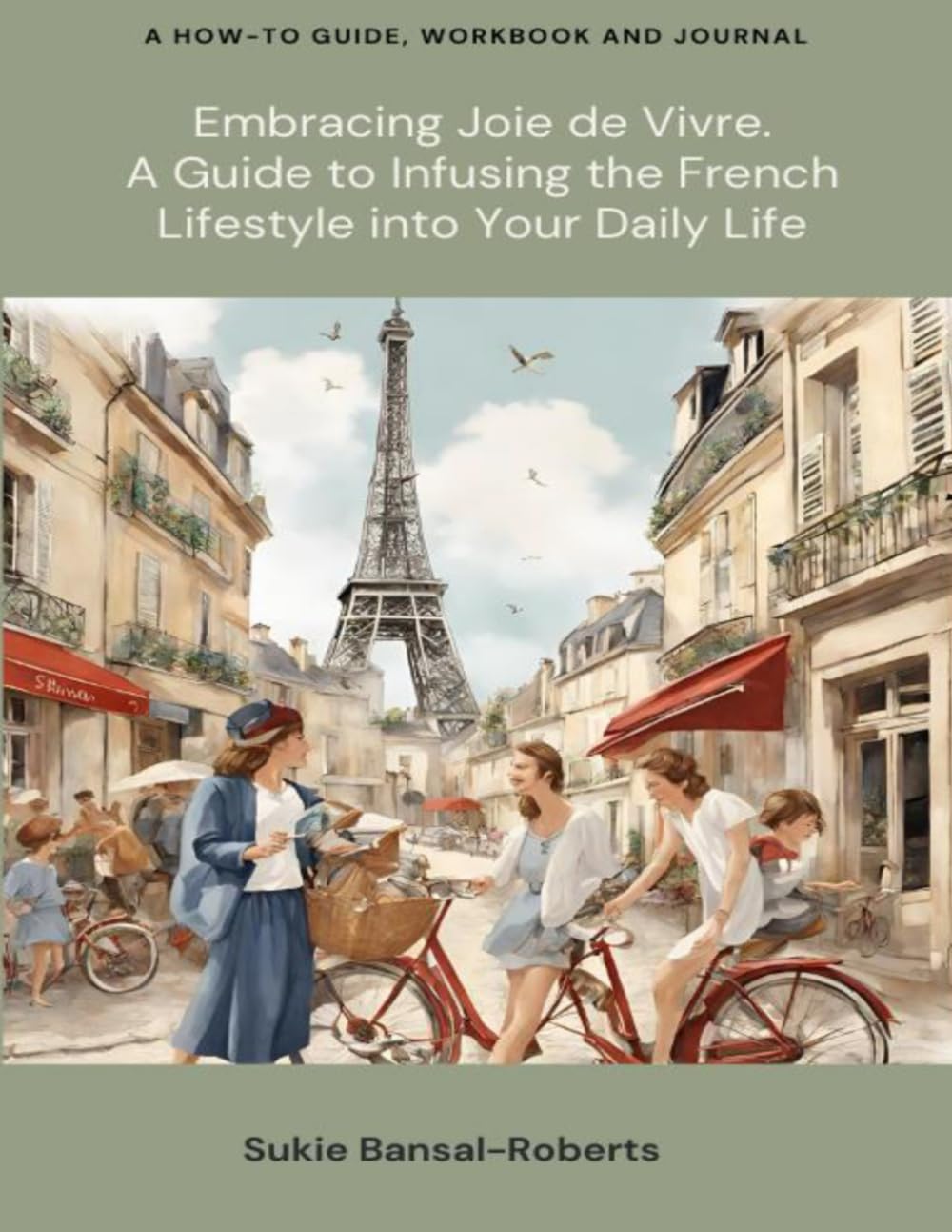 Embracing Joie de Vivre: Journal and Workbook For Women: A Guide to Infusing the French Lifestyle into Your Daily Life - 8.5 x 11