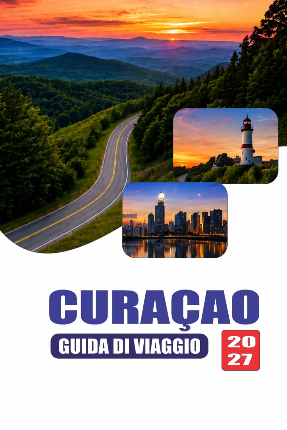 CURAÇAO GUIDA DI VIAGGIO 2027: Manuale per visitatori delle isole caraibiche: itinerari, spiagge, ristorazione, trasporti, pianificazione del budget, ... di sicurezza, mappe e piani giornalieri