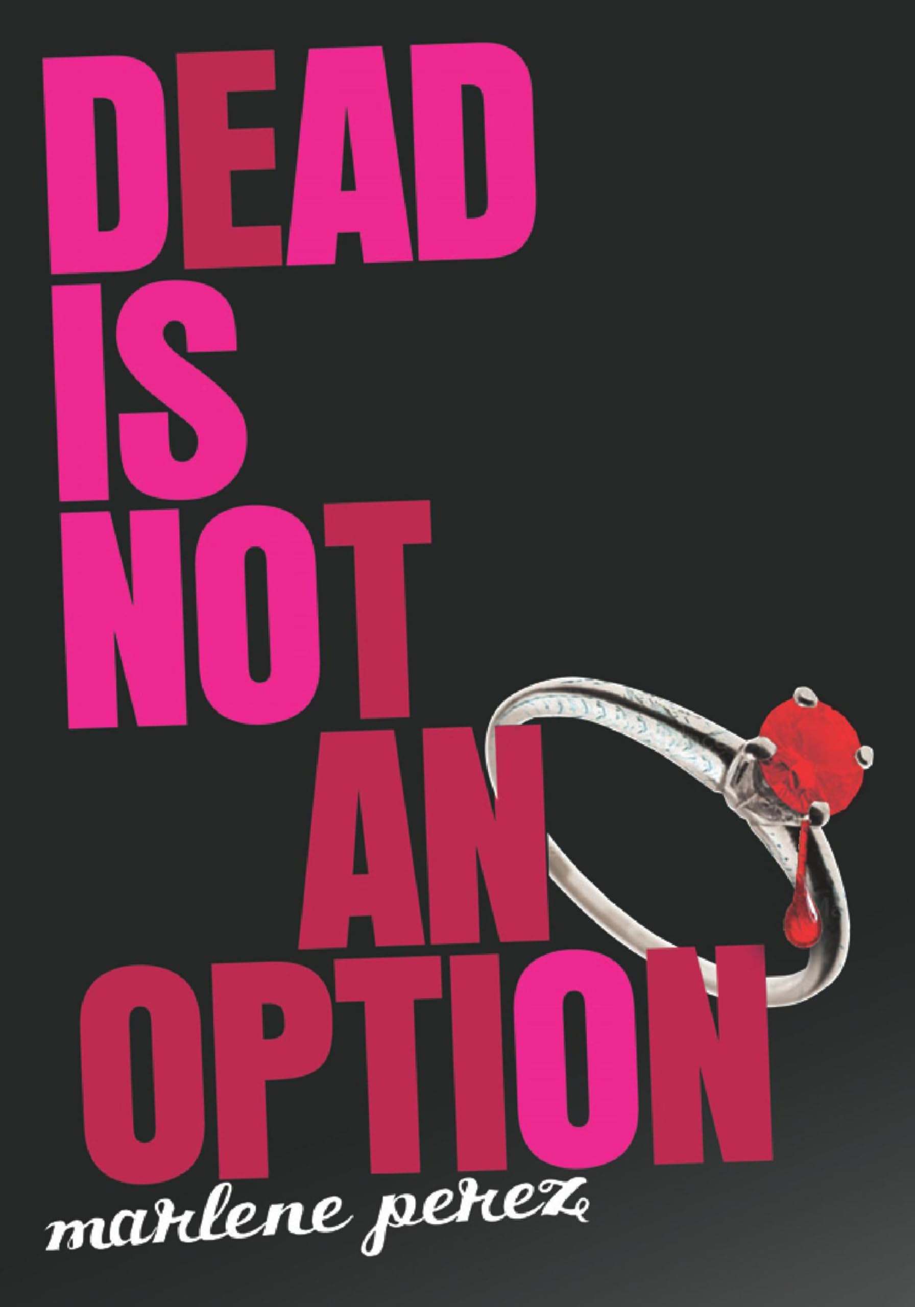 Dead Is Not an Option (Dead Is series Book 5)