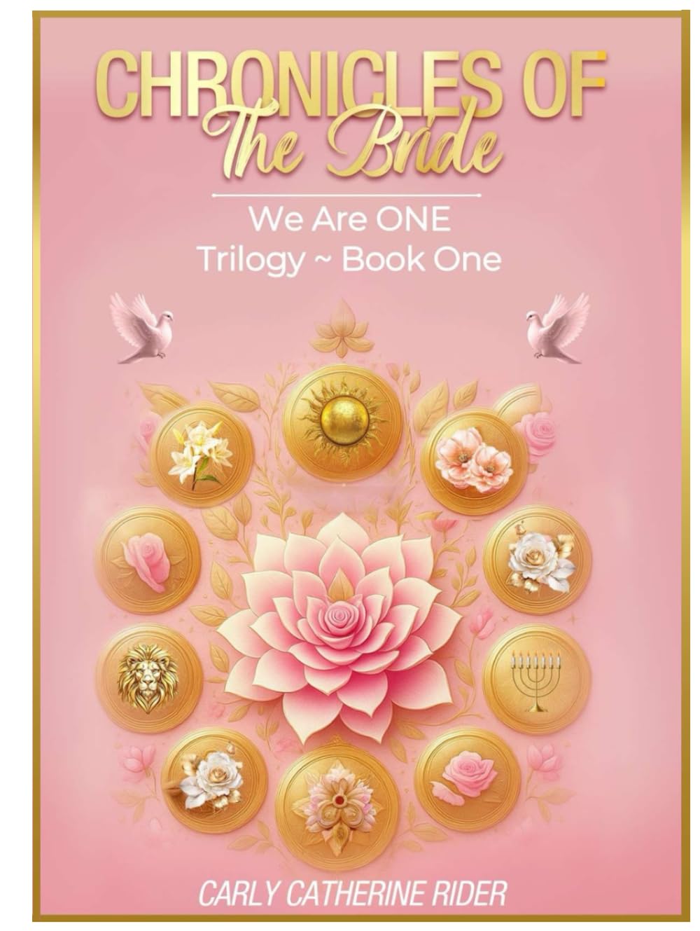CHRONICLES OF THE BRIDE (Part 1): We Are ONE Trilogy~ Book One