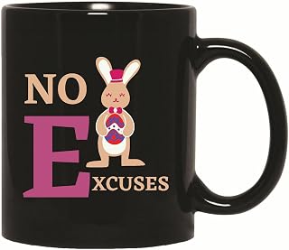 Funny Easter Gift for Everyone No Excuses Humor 11oz 15oz Black Coffee Mug