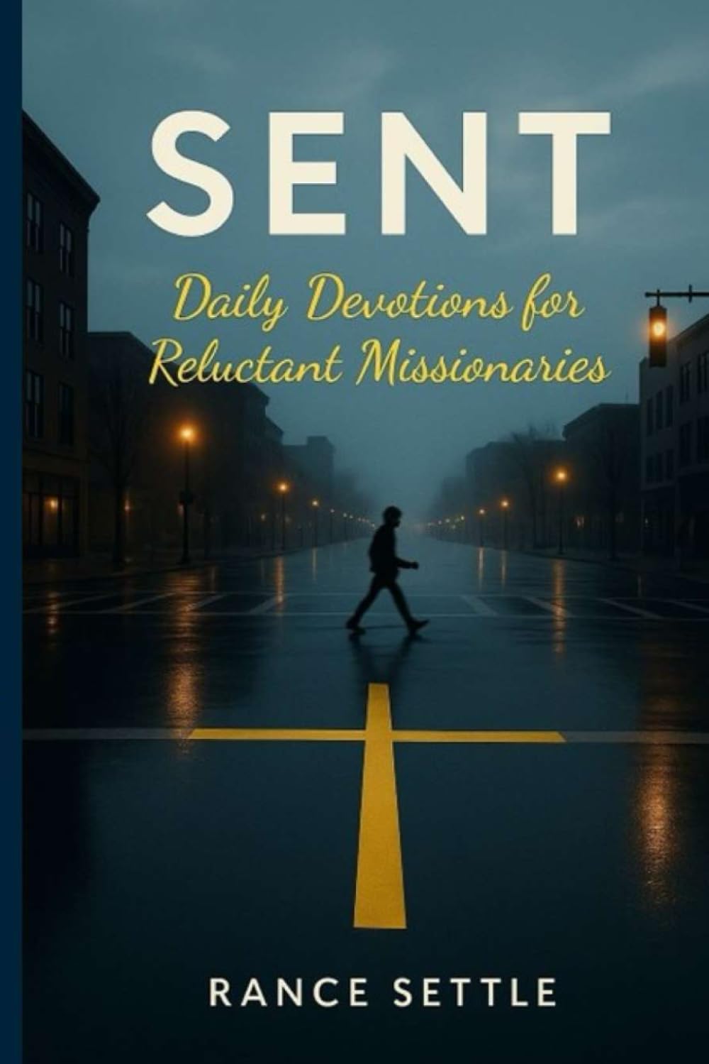 SENT: Daily Devotions for Reluctant Missionaries