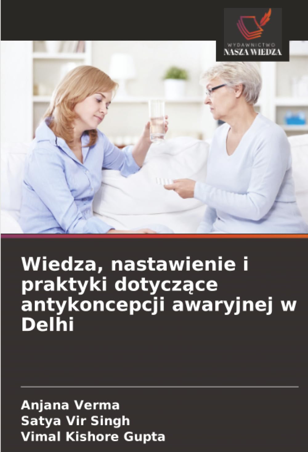 Wiedza, nastawienie i praktyki dotyczące antykoncepcji awaryjnej w Delhi