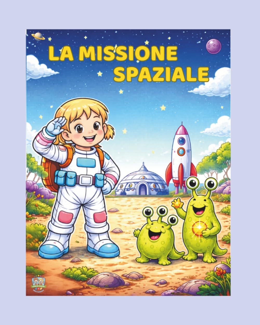 LA MISSIONE SPAZIALE: Libro Illustrato da Colorare Personalizzabile per Bambini 3-7 Anni, personaggio femminile (Piccoli Artisti — Libri da Colorare per Bambini)