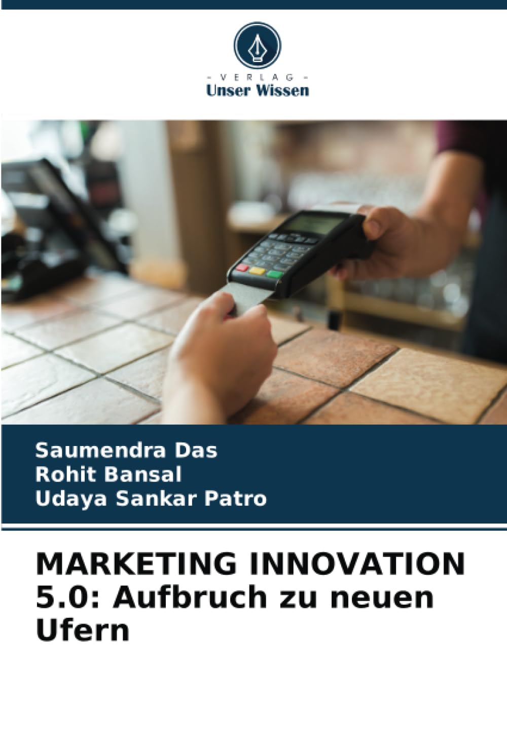 MARKETING INNOVATION 5.0: Aufbruch zu neuen Ufern