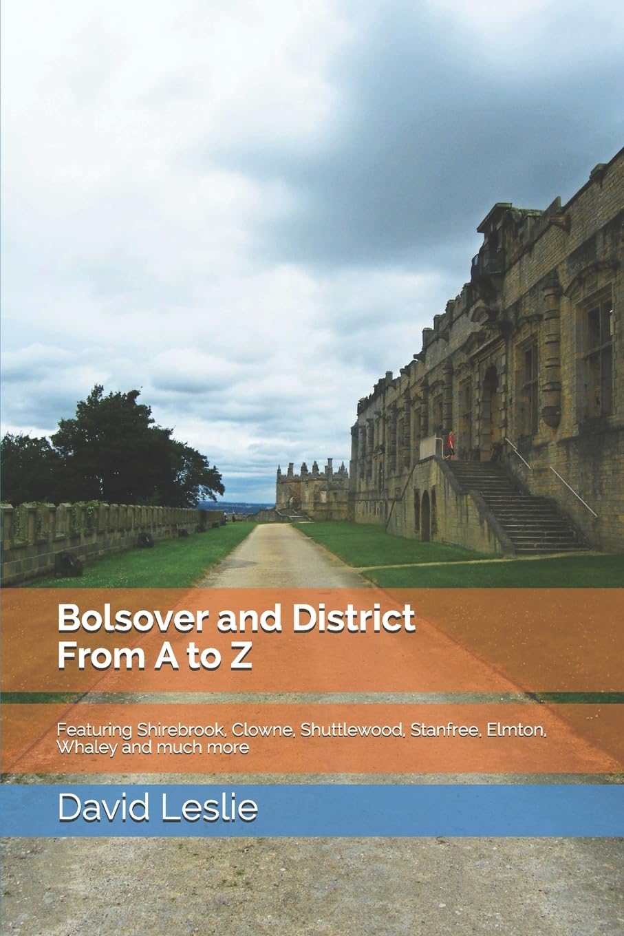 Bolsover and District From A to Z: 3 (David Leslie's A to Z Guides)