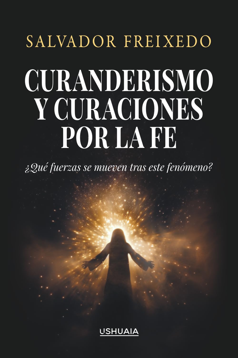 Curanderismo y curaciones por la fe: ¿Qué fuerzas se mueven tras este fenómeno?