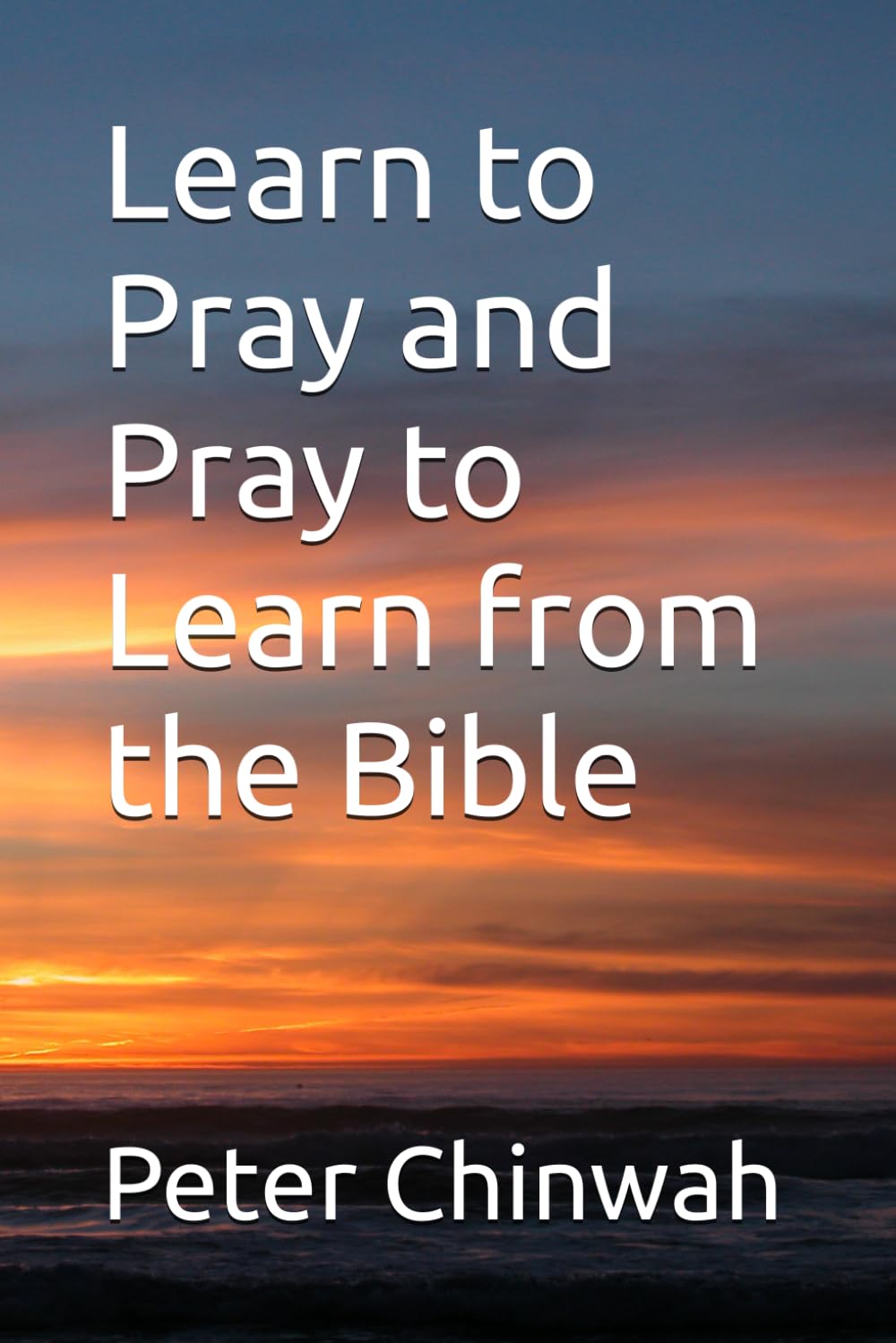 Learn to Pray and Pray to Learn from the Bible