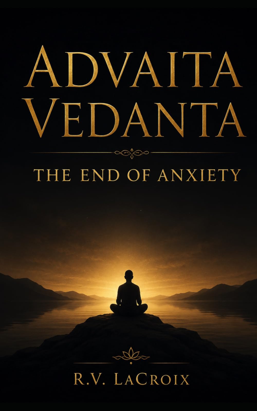 Advaita Vedanta: The End of Anxiety