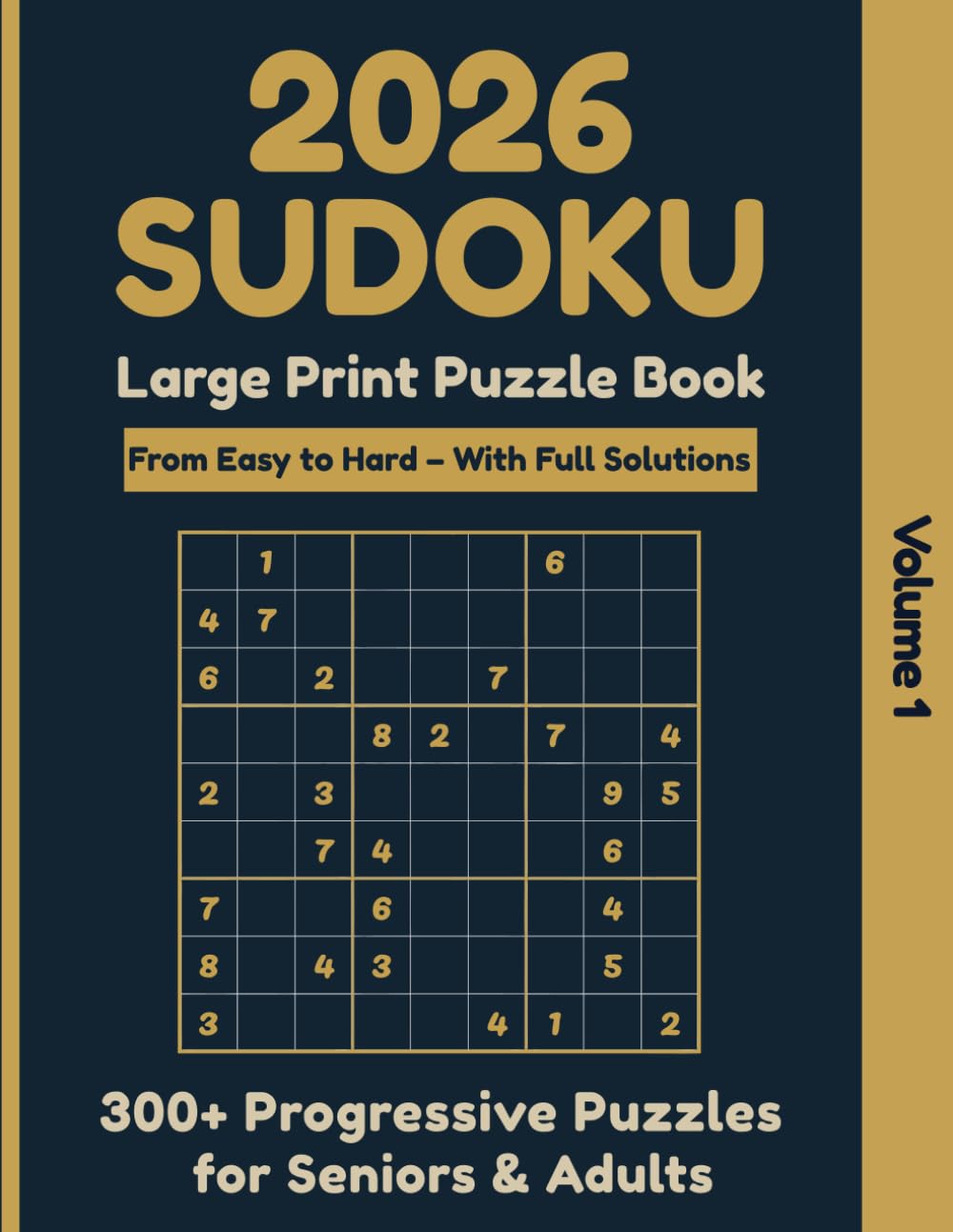 2026 Sudoku Puzzle Book for Adults Large Print: Volume 1: 300+ Easy to Hard Puzzles with Solutions - A Yearly Brain Game Collection for Seniors and Elderly to Keep the Mind Sharp