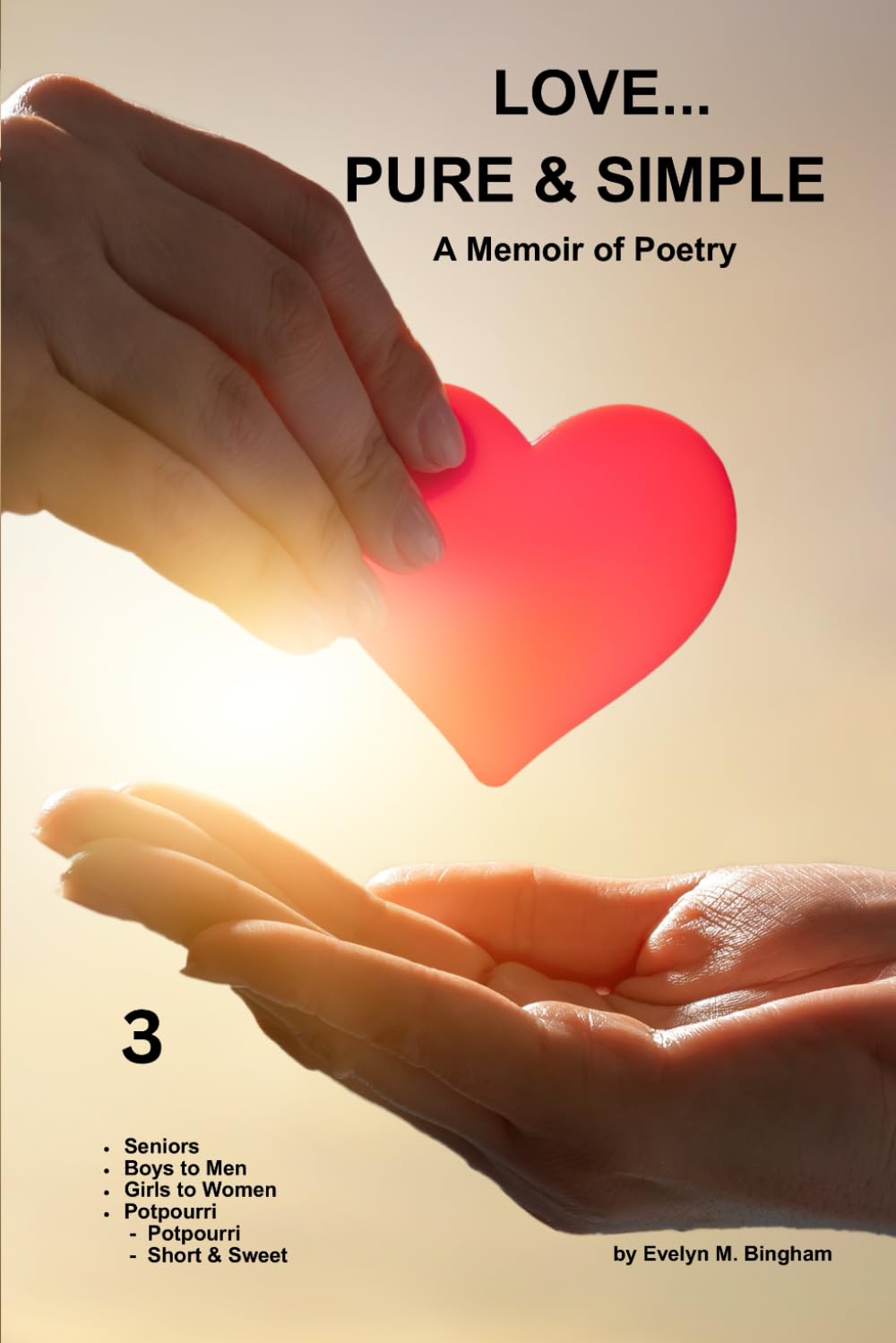 LOVE...PURE & SIMPLE: A Memoir of Poetry: 3