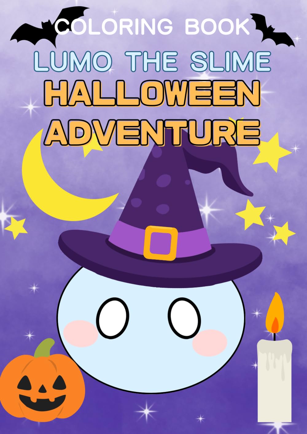 Lumo the Slime: Halloween Adventure Coloring Book: Join Lumo on a magical Halloween journey filled with fun, friends, and festive adventures! (Lumo the Slime Coloring Adventure Series)