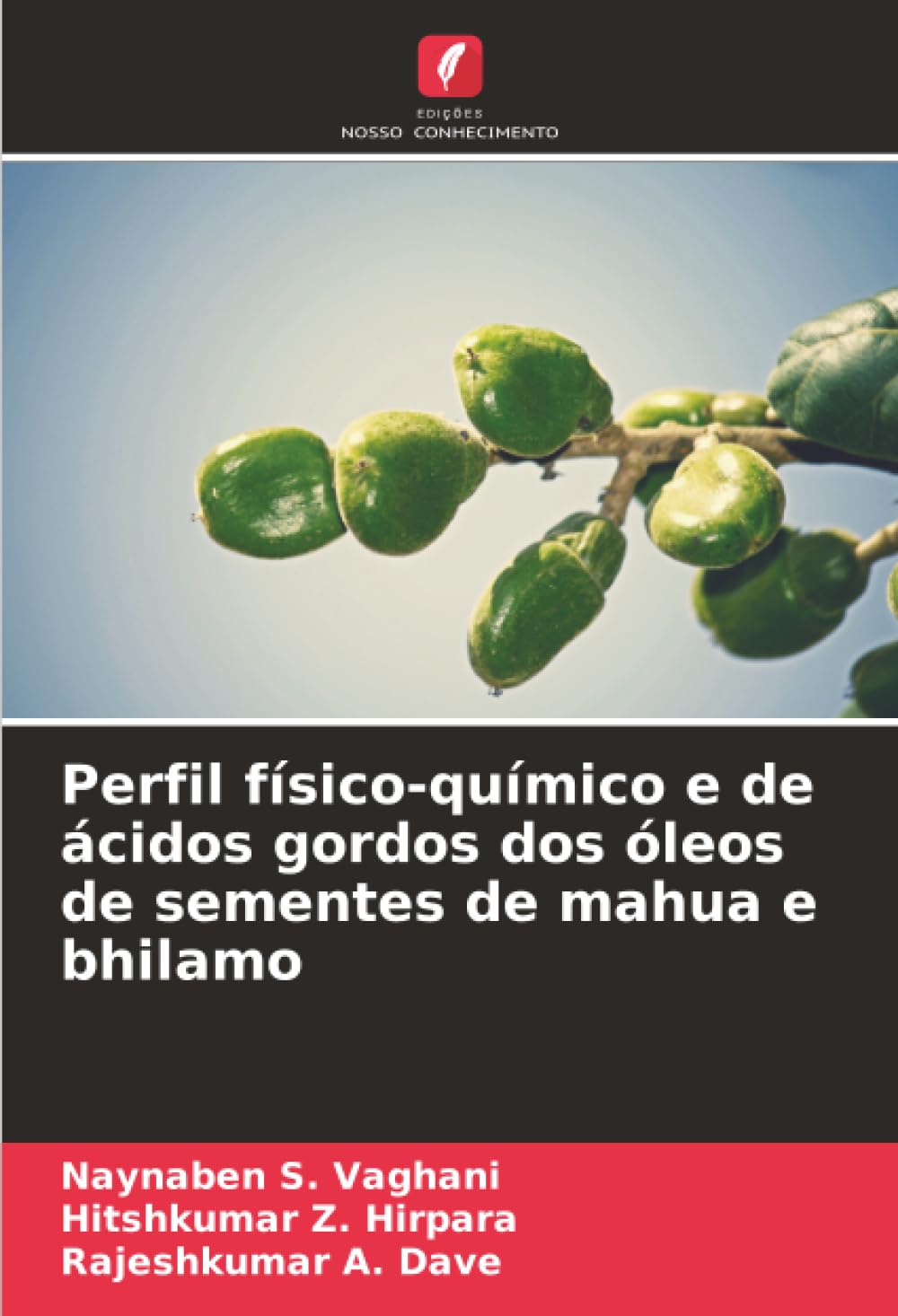 Perfil físico-químico e de ácidos gordos dos óleos de sementes de mahua e bhilamo