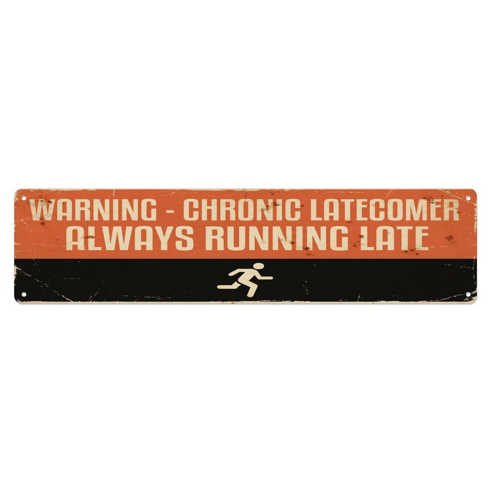 Fqcyn Style Metal Tin Sign Vintage Funny Warning Chronic Latecomer Warning