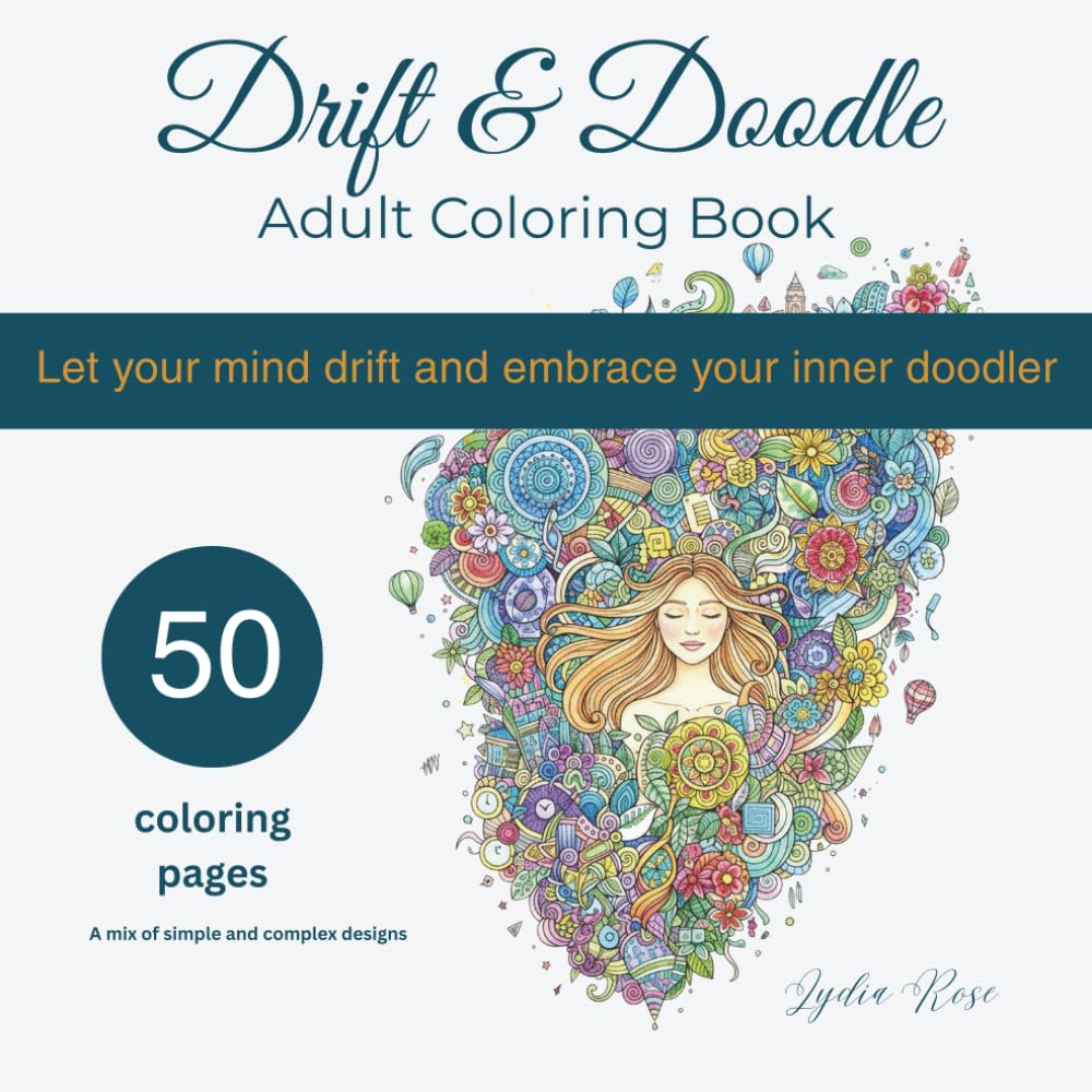Drift & Doodle: An Adult Coloring Book for Relaxation, Mindfulness, Stress Relief and Creative Expression – 50 Eclectic Doodles and Patterns